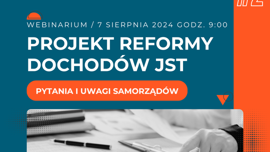 PROJEKT REFORMY DOCHODÓW JST - PYTANIA I UWAGI SAMORZĄDÓW