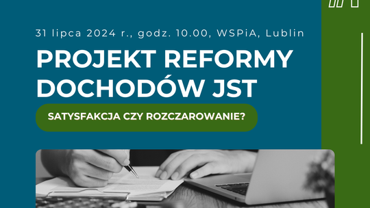 PROJEKT REFORMY DOCHODÓW JST — SATYSFAKCJA CZY ROZCZAROWANIE?