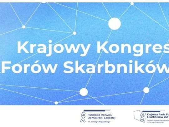 Patronat honorowy ZGL dla IV Krajowego Kongresu Forów Skarbników (10-11.05.2022, Warszawa).