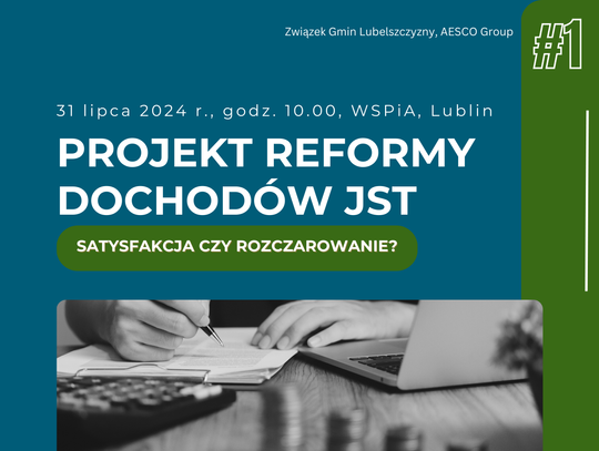 PROJEKT REFORMY DOCHODÓW JST — SATYSFAKCJA CZY ROZCZAROWANIE?