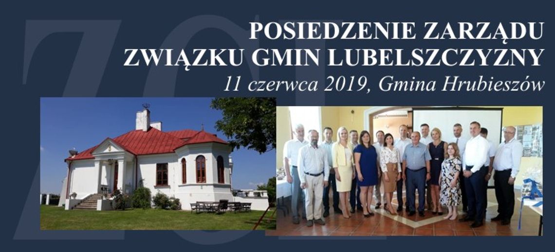 Posiedzenie Zarządu ZGL 11.06.2019, Hrubieszów