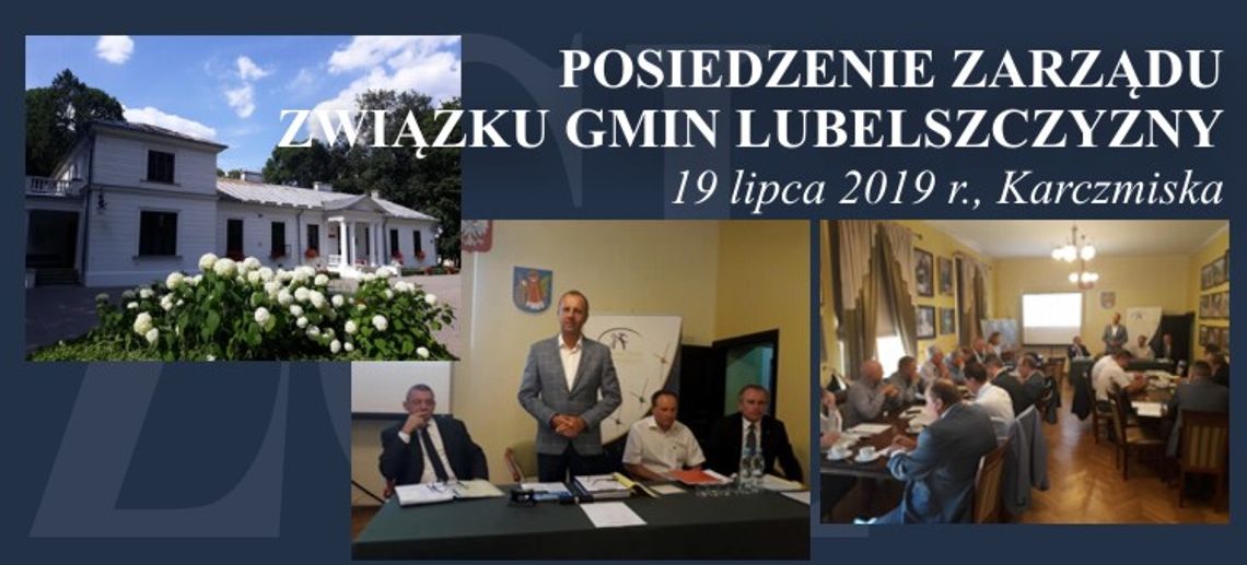 Posiedzenie Zarządu ZGL w Karczmiskach, 19.07.2019