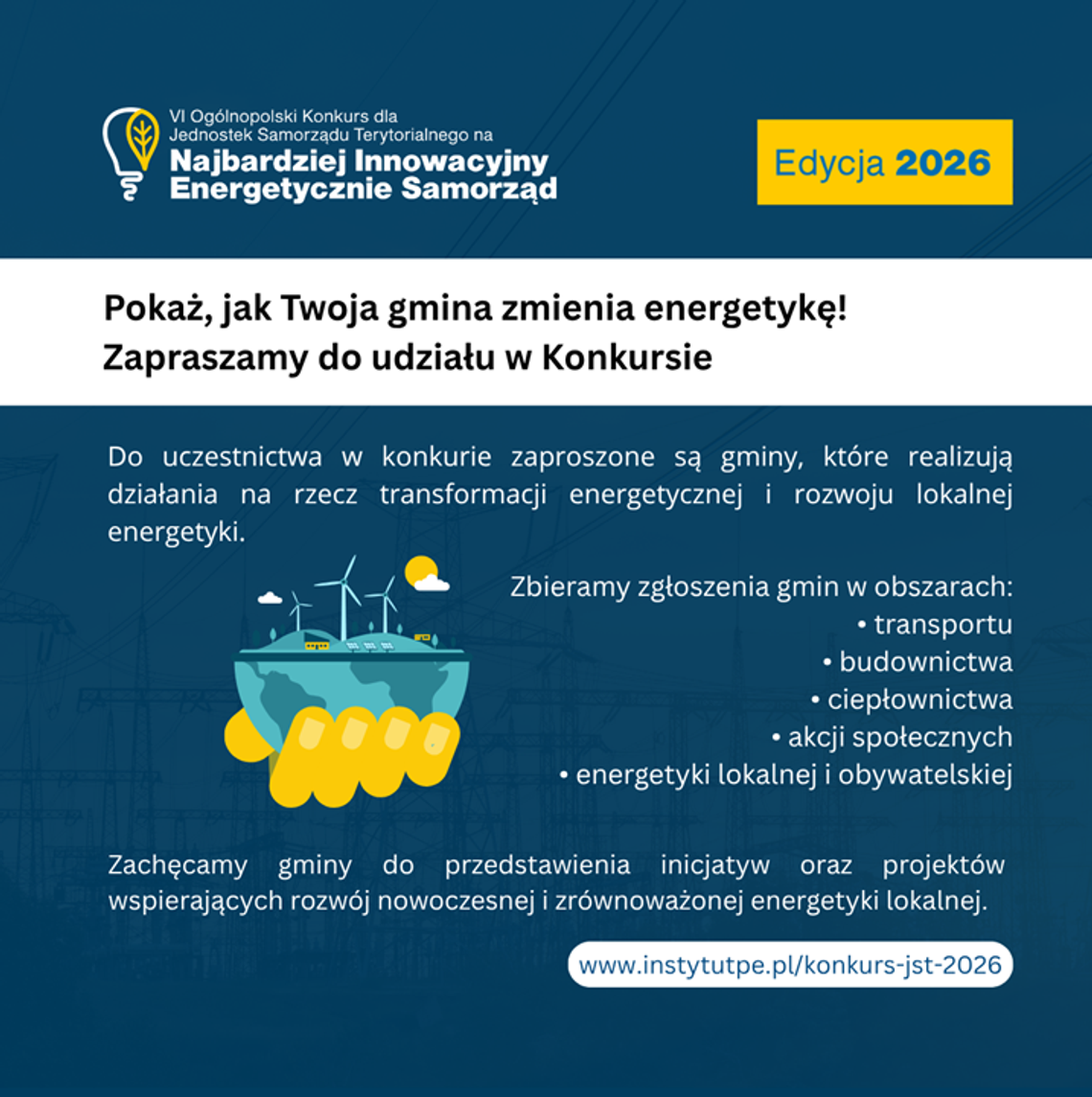 VI Ogólnopolski Konkurs dla Jednostek Samorządu Terytorialnego na Najbardziej Innowacyjny Energetycznie Samorząd – edycja 2026 VI Ogólnopolski Konkurs dla Jednostek Samorządu Terytorialnego na Najbardziej Innowacyjny Energetycznie Samorząd – edycja 2026
