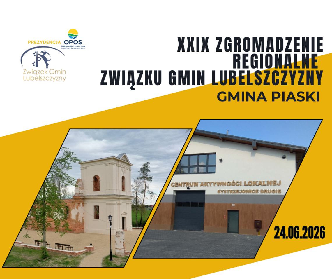 XXXIX Zwyczajne Sprawozdawcze Zgromadzenie Regionalne Związku Gmin Lubelszczyzny XXXIX Zwyczajne Sprawozdawcze Zgromadzenie Regionalne Związku Gmin Lubelszczyzny