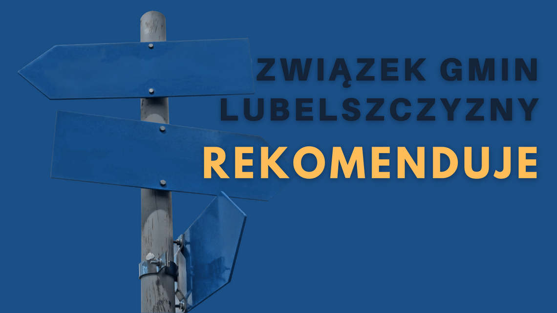 ZWIĄZEK GMIN LUBELSZCZYZNY REKOMENDUJE